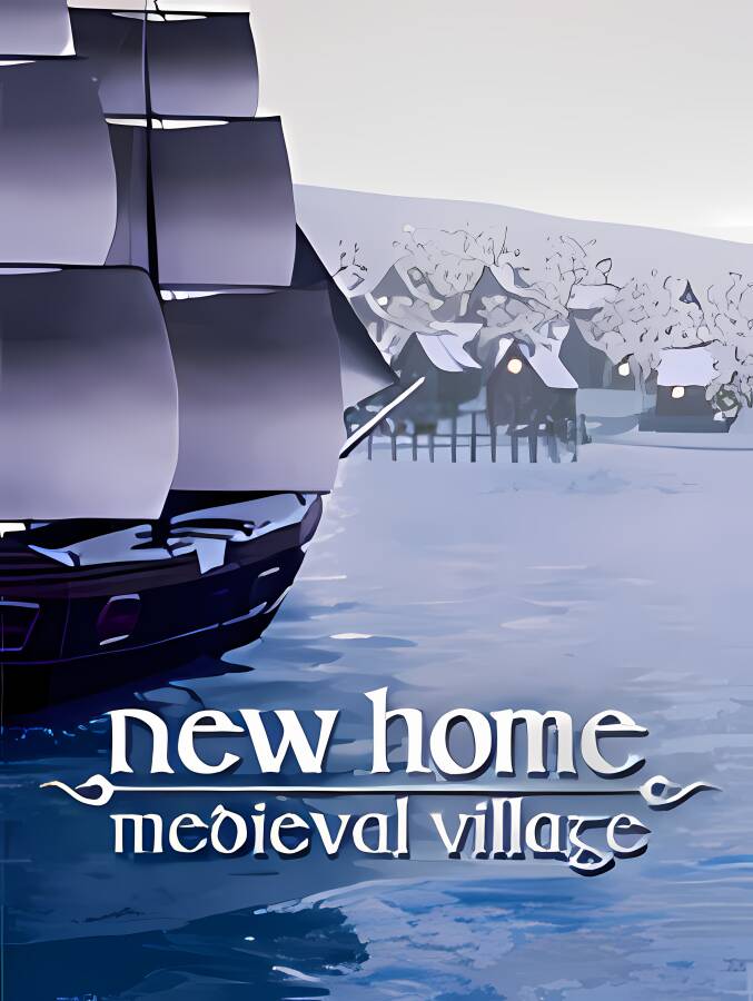 新家园:中世纪村庄/New Home:Medieval Village（已更新至V0.52.3HotFix）_喵星博客