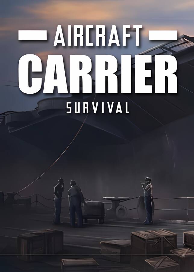 航母生存/Aircraft Carrier Survival（已更新至完整版)_喵星博客