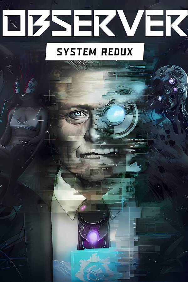 观察者:系统重制版/Observer: System Redux_喵星博客
